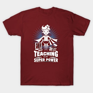 Teaching is My Super Power T-Shirt